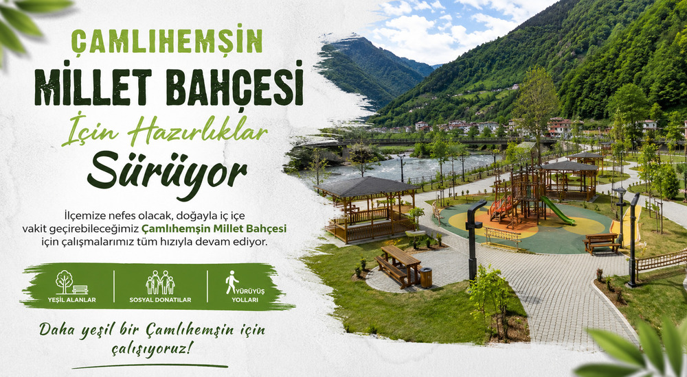 Çamlıhemşin Millet Bahçesi İçin Hazırlıklar Sürüyor