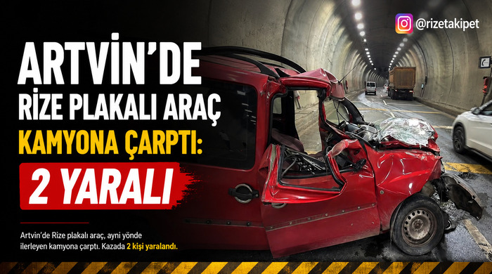 Artvin’de Rize Plakalı Araç Kamyona Çarptı: 2 Yaralı