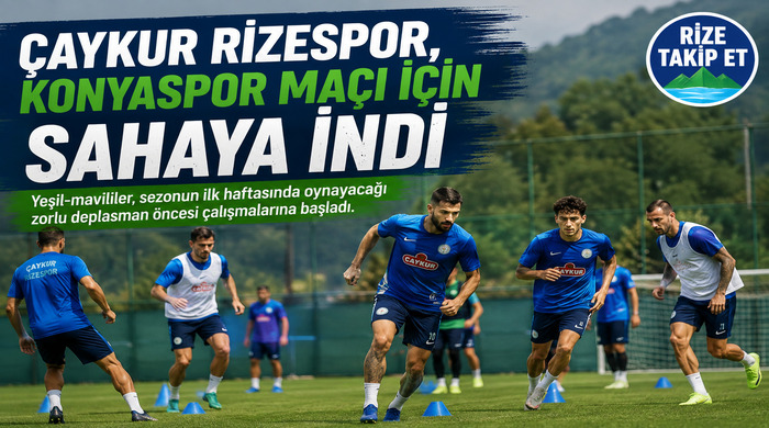 Çaykur Rizespor Sahaya İndi