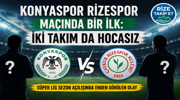 Konyaspor Rizespor Hocasız Düello