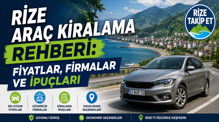 Rize Araç Kiralama Rehberi