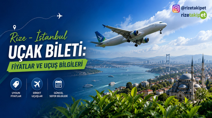 Rize İstanbul Uçak Bileti Fiyatlar ve Uçuş Bilgileri