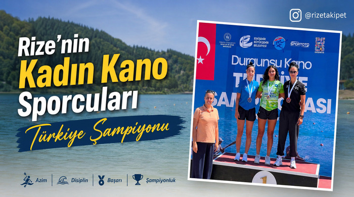 Rize’nin Kadın Kano Sporcuları Türkiye Şampiyonu