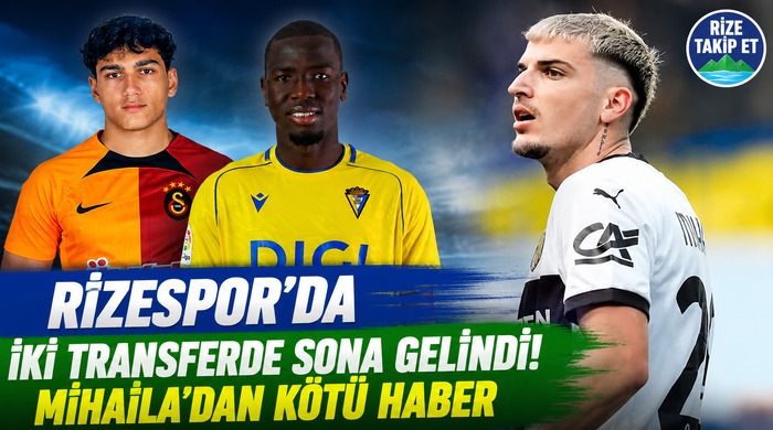 Rizespor Transfer Haberleri Mihaila’dan Kötü Haber